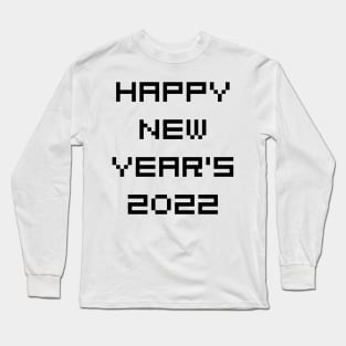 happy new year's  2022  #11 Long Sleeve T-Shirt